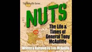 NUTS!: The Life and Times of General Tony McAuliffe - Tom Mcauliffe