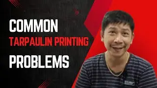 Common Tarpaulin Printing Problems | Causes + Solutions for Printing Business Owners 2025