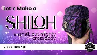 Shiloh Crossbody Video Tutorial
