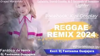 REGGAE 2024 Galantis, David Guetta. 5 Seconds of Summer - Lighter (Dj Fantasma Guajajara) John lucas