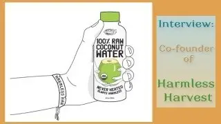 Interview on Harmless Harvest's Organic, Raw Coconut Water