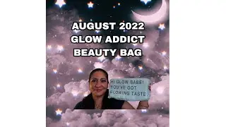August 2022 Glow Addict Beauty Bag $13.99