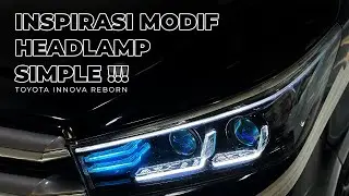 BINGUNG MAU CUSTOM HEADLAMP INNOVA REBORN ??? TONTON VIDEO INI !!!