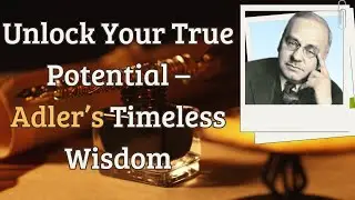 Daily Wisdom Quotes - Who Was Alfred Adler? The Psychologist Who Challenged Freud