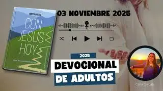 DEVOCIÓN MATUTINA PARA ADULTOS 03 DE NOVIEMBRE 2025
