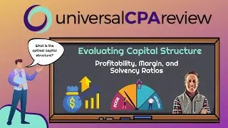 Methods to Evaluating Capital Structure (BEC) | Universal CPA Review