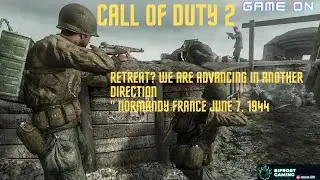 ''Retreat? We are Advancing in Another Direction'' | Normandy France June 7, 1944 | Call of Duty 2