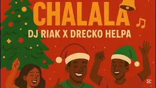 Drecko Helpa Ft DJ Riak - CHALALA Official Audio