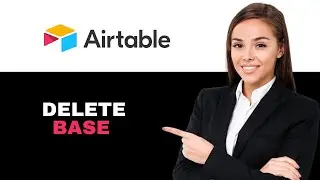 How to Delete a Base in Airtable 2025