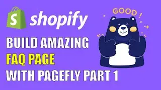 How to Build an Amazing Shopify FAQ Page with PageFly - Part 1