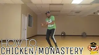HOW TO: CHICKEN / MONASTERY (Hip-Hop Dance Tutorial)