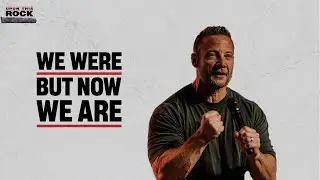 Upon This Rock - We Were, But Now We Are - Pastor Kyle Brownlee