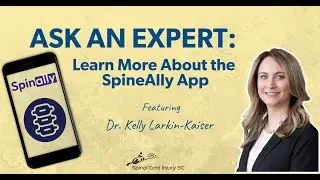 Spinal Cord Injury Ask an Expert: Learn More About the SpineAlly App