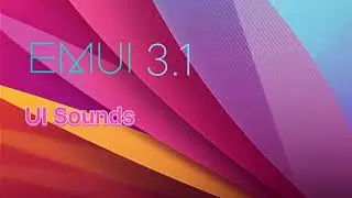 Huawei Emotion UI 3.1 UI Sounds