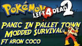 Left4Dead2 Modded Survival - Panic In Pallet Town - Ft kron coco