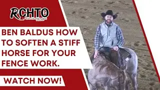 Ben Baldus How To Soften A Stiff Horse For Your Fence Work.