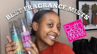 THE BEST BATH AND BODY WORKS FRAGRANCE MISTS