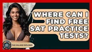 Where Can I Find Free SAT Practice Tests? - The College Explorer