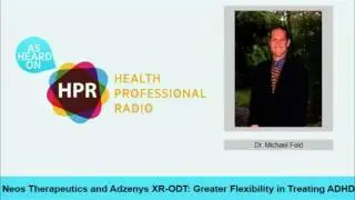 Neos Therapeutics and Adzenys XR-ODT: Greater Flexibility in Treating ADHD