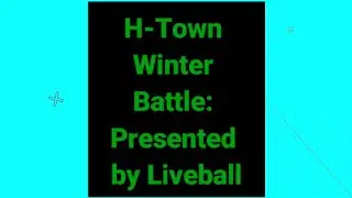 H-Town Winter Battle - Liveball - Round 3
