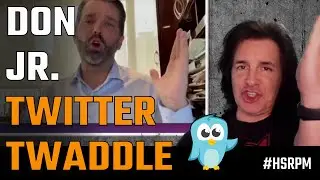 Donald Trump Jr. ~ twitter twaddle