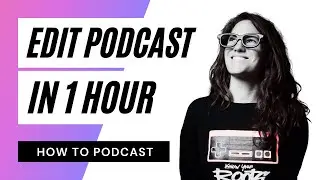 How to Edit a Podcast WITH NO EDITING EXPERIENCE - How to Podcast by Espree Devora