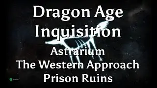 Dragon Age: Inquisition - Astrarium - The Western Approach - Prison Ruins - Xbox One