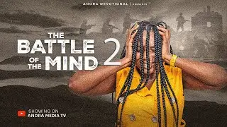 WHERE IS THE HOLY SPIRIT IN THE BATTLE OF THE MIND ? PART 2 | WATCH AND PRAY | LATEST GOSPEL  FILM