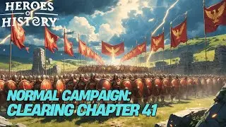 HoH - Heroes of History - Normal Campaign - Clearing Chapter 41
