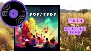 RUTH Chapter 4- The Musical Audio Bible - (POP)