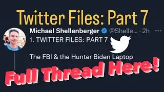 Shellenberger DROPS Twitter Files Part 7! See FULL THREAD w/ Videos Here