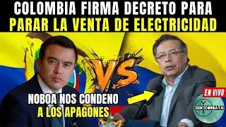 URGENTE 🚨 Colombia firma decreto para DETENER la venta de electricidad