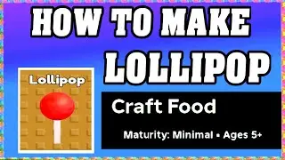 How To Make LOLLIPOP in CRAFT FOOD ROBLOX [Unlock New Recipe] [walkthrough]