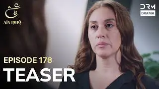 Turkish Drama In Urdu | Ain Ishq | One Love | Teaser Episode 178 | UD2O