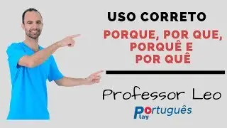 Uso Correto dos Porqu&ecirc;s - Aprenda com o Professor Leo