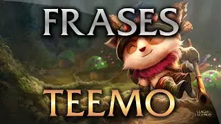 Frases de Teemo, en Espa&ntilde;ol || League of Legends