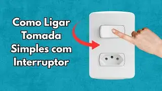 Como Ligar Tomada Simples com Interruptor – Passo a Passo