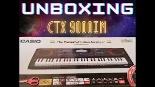 Unboxing and Demo | Casio CTX-9000IN/8000IN/5000
