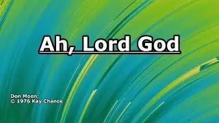 Ah, Lord God - Don Moen - Lyrics