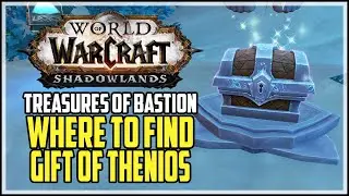 Gift of Thenios Location WoW Treasures of Bastion