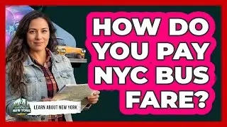 How Do You Pay NYC Bus Fare?