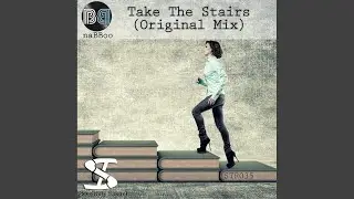 Take The Stairs (Original Mix)