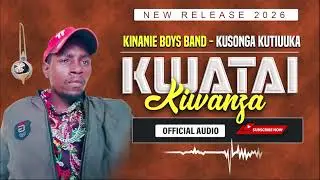Kwatai Kiwanza - Kusonga Kutiuuka (Official Audio)