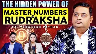 The Hidden Power of Master Numbers & Rudraksha | Podcast with @VyomesshPathak