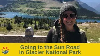 Driving and hiking the Going to the Sun Road in Glacier National Park
