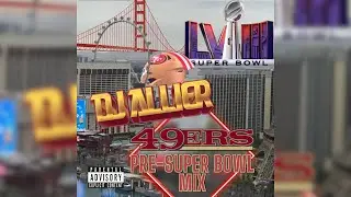 49ers Pre-Super Bowl Mix! (E-40 San Quinn RBL Posse IMP Total Devastation 11/5 P-Lo Saweetie more)