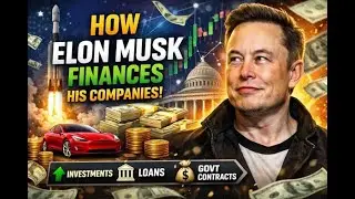 Elon Musk&rsquo;s Secret Money Strategy | How Tesla & SpaceX Are Funded