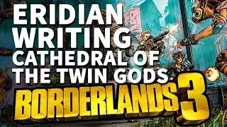 Eridian Writing Cathedral of the Twin Gods Location Borderlands 3