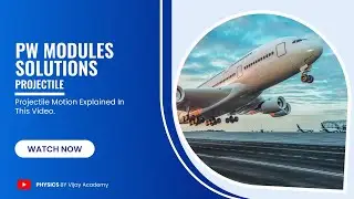 PW Modules Solutions Projectile | Important Physics Questions