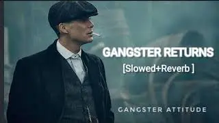 GANGSTER RETURNS New (Slowed+Reverb)new #viral #trending #lofi #song 2024